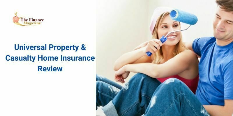what is the Universal Property & Casualty Home Insurance?